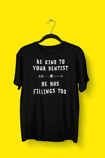 Dentist Has Fillings Too Black T Shirt for Men | Premium Design | Catch My Drift India