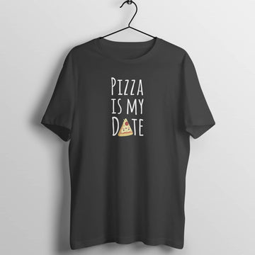 Pizza is My Date Funny Black T Shirt for Men and Women
