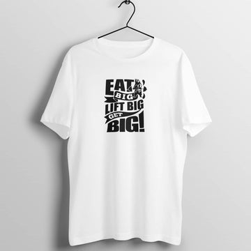 Eat Big Lift Big Get Big Supreme Gym T Shirt for Men and Women