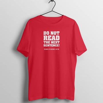 Do Not Read The Next Sentence Funny Red T Shirt for Men and Women