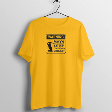 Warning May Constantly Talk About Cricket Exclusive Golden Yellow T Shirt for Men