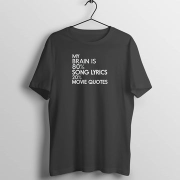 My Brain is 80% Song Lyrics 20% Movie Quotes Exclusive Black T Shirt for Men and Women