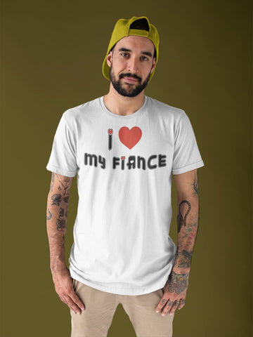 I Love My Fiance Special Matching Couple White T Shirt for Men and Women