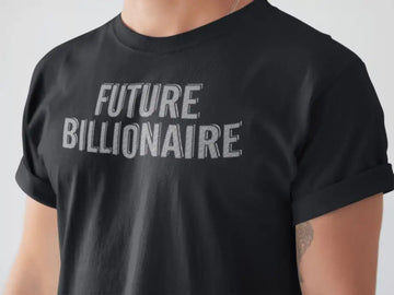 Future Billionaire Exclusive T Shirt for Men and Women | Premium Design | Catch My Drift India