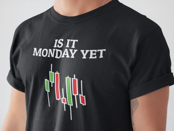 Is It Monday Yet Exclusive Stock Market T Shirt for Trader Men and Women