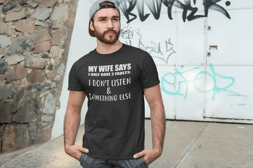 My Wife Says I Don't Listen Exclusive T shirt for Men | Premium Design | Catch My Drift India