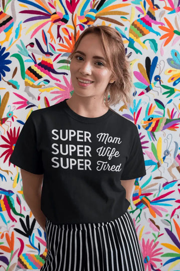 Super Mom, Super Wife, Super Tired Funny T Shirt for Married Women | Premium Design | Catch My Drift India