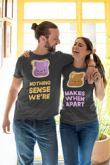 Nothing Makes Sense When We're Apart Funny Matching Couple T Shirt for Men & Women