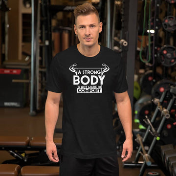 A Strong Body is Not Made in Comfort Exclusive Black Gym-wear T Shirt for Men and Women