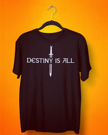 Destiny is all. If you...