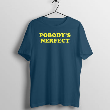 Pobody's Nerfect Funny Navy Blue T Shirt for Men and Women Printrove Navy Blue S 