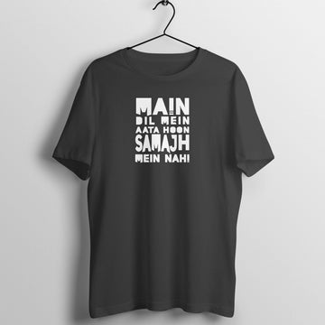 Main Dil Mein Aata Hoon Samajh Mein Nahi Exclusive Black T Shirt for Men and Women