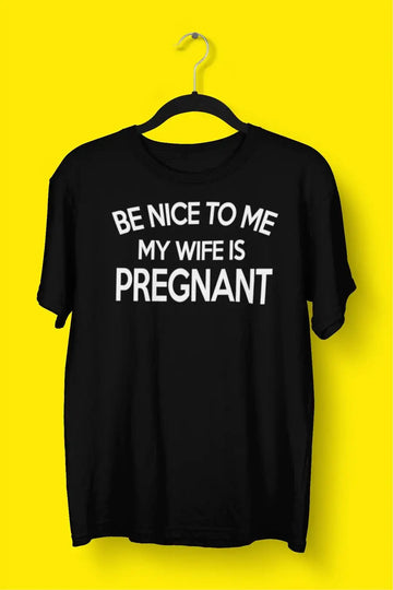 Be Nice to Me, My Wife is  T Shirt for Men | Premium Design | Catch My Drift India
