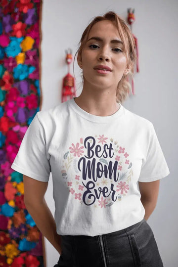 Best Mom Ever Designer White T Shirt for Women | Premium Design | Catch My Drift India