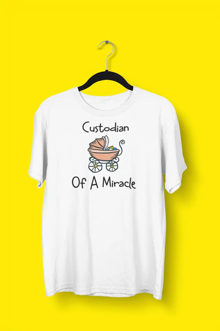 Custodian Of A Miracle White T Shirt for Women | Premium Design | Catch My Drift India - Catch My Drift India Clothing clothing, made in india, mom, mother, parents, shirt, t shirt, tshirt, w