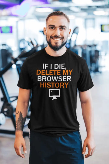 Delete My Browser History T Shirt for Men | Premium Design | Catch My Drift India