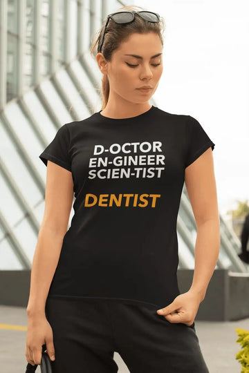 Dentist "Pioneer of 3 Skills" Female T-Shirt | Premium Design | Catch My Drift India - Catch My Drift India Clothing clothing, dentist, female, made in india, shirt, t shirt, tshirt, women