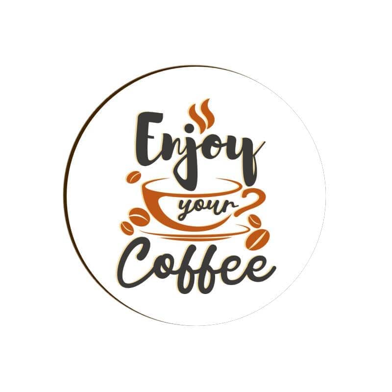 Enjoy Your Coffee Special Coaster for Home and Cafe - Catch My Drift India  coaster, coasters