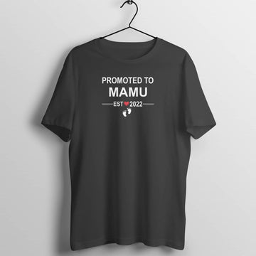 Promoted to Mamu est. 2022 Special T Shirt for Men freeshipping - Catch My Drift India
