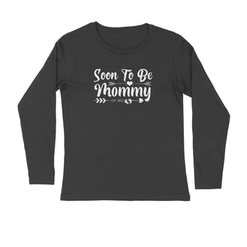 Soon to Be Mommy Est. 2022 Exclusive Full Sleeves T Shirt for Women freeshipping - Catch My Drift India