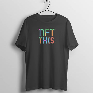 NFT This Funny Black T Shirt for Men and Women freeshipping - Catch My Drift India