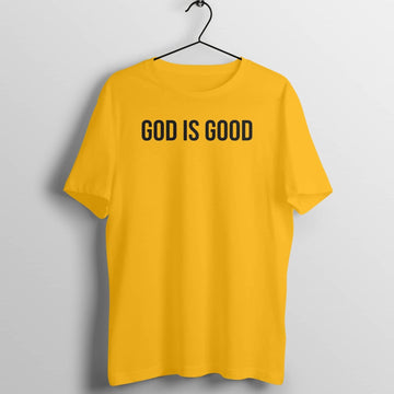 God is Good Special Golden Yellow T Shirt for Men and Women freeshipping - Catch My Drift India