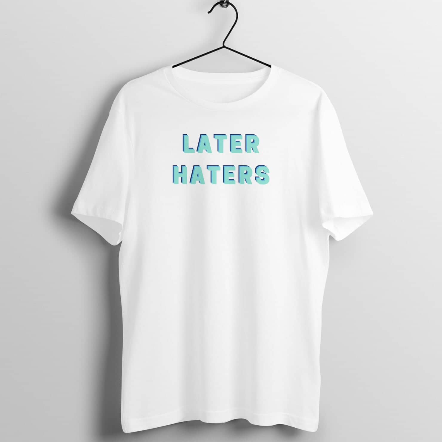 Later Haters Supreme White T Shirt for Men and Women freeshipping - Catch My Drift India