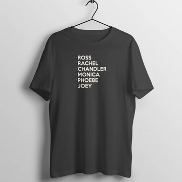 All Six Friends Names Special Black T Shirt for Men and Women freeshipping - Catch My Drift India