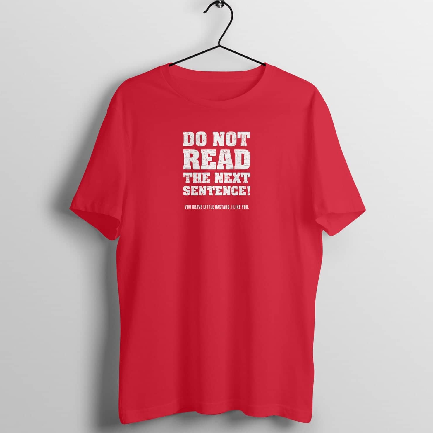 Do Not Read The Next Sentence Funny Red T Shirt for Men and Women freeshipping - Catch My Drift India