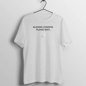 Aligning Chakras Please Wait Special Grey T Shirt for Men and Women