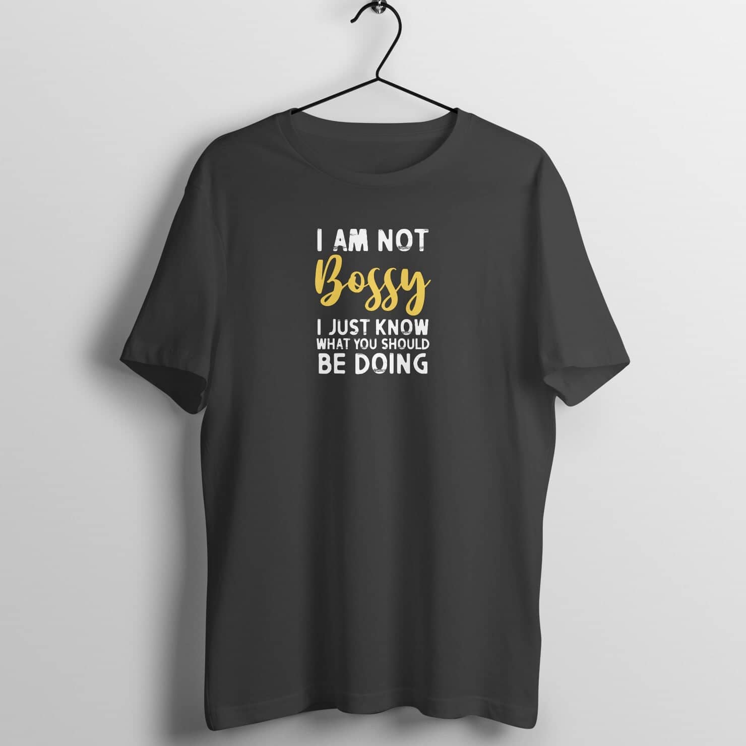 I am Not Bossy I Just Know What You Should Be Doing Exclusive Black T Shirt for Men and Women Shirts & Tops Printrove Black S 