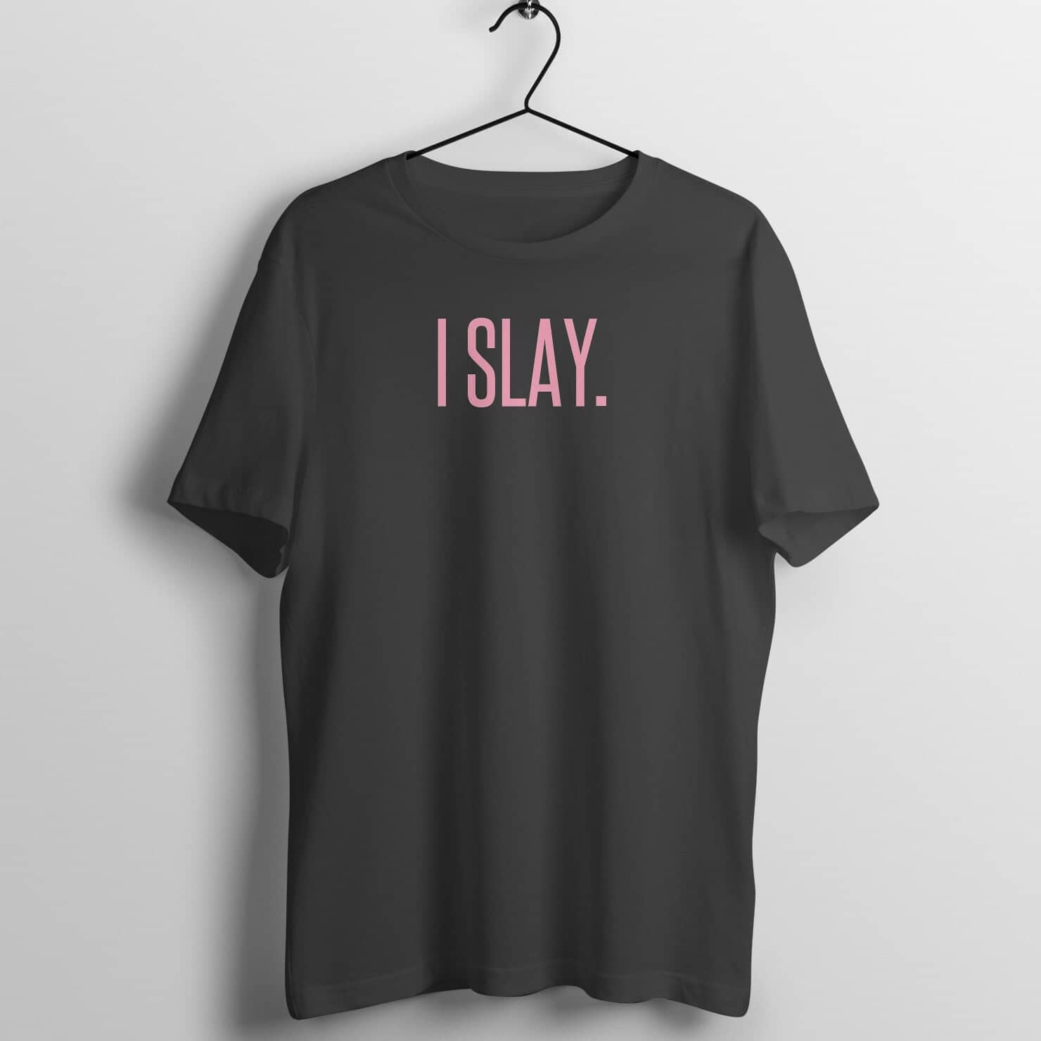 I Slay Exclusive Black T Shirt for Women Shirts & Tops Printrove Black S 