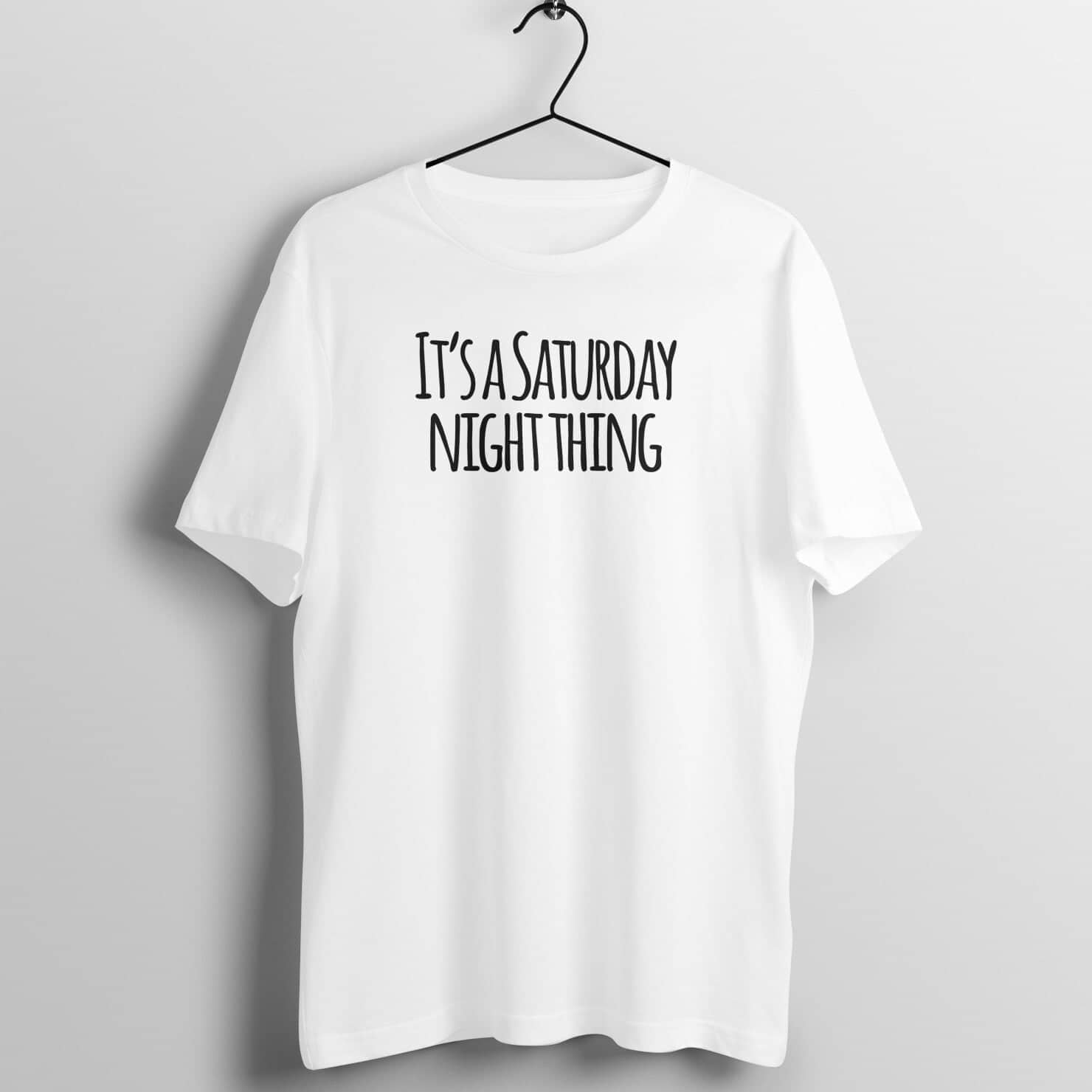 It's a Saturday Night Thing White Party T Shirt for Men and Women Shirts & Tops Printrove White S 