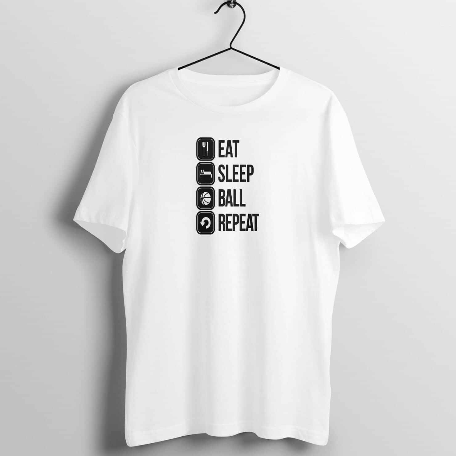 Eat Sleep Ball Repeat Exclusive White T Shirt for Baller Men and Women Printrove White S 