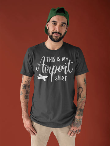 This is My Airport T Shirt Funny Black T Shirt for Men and Women