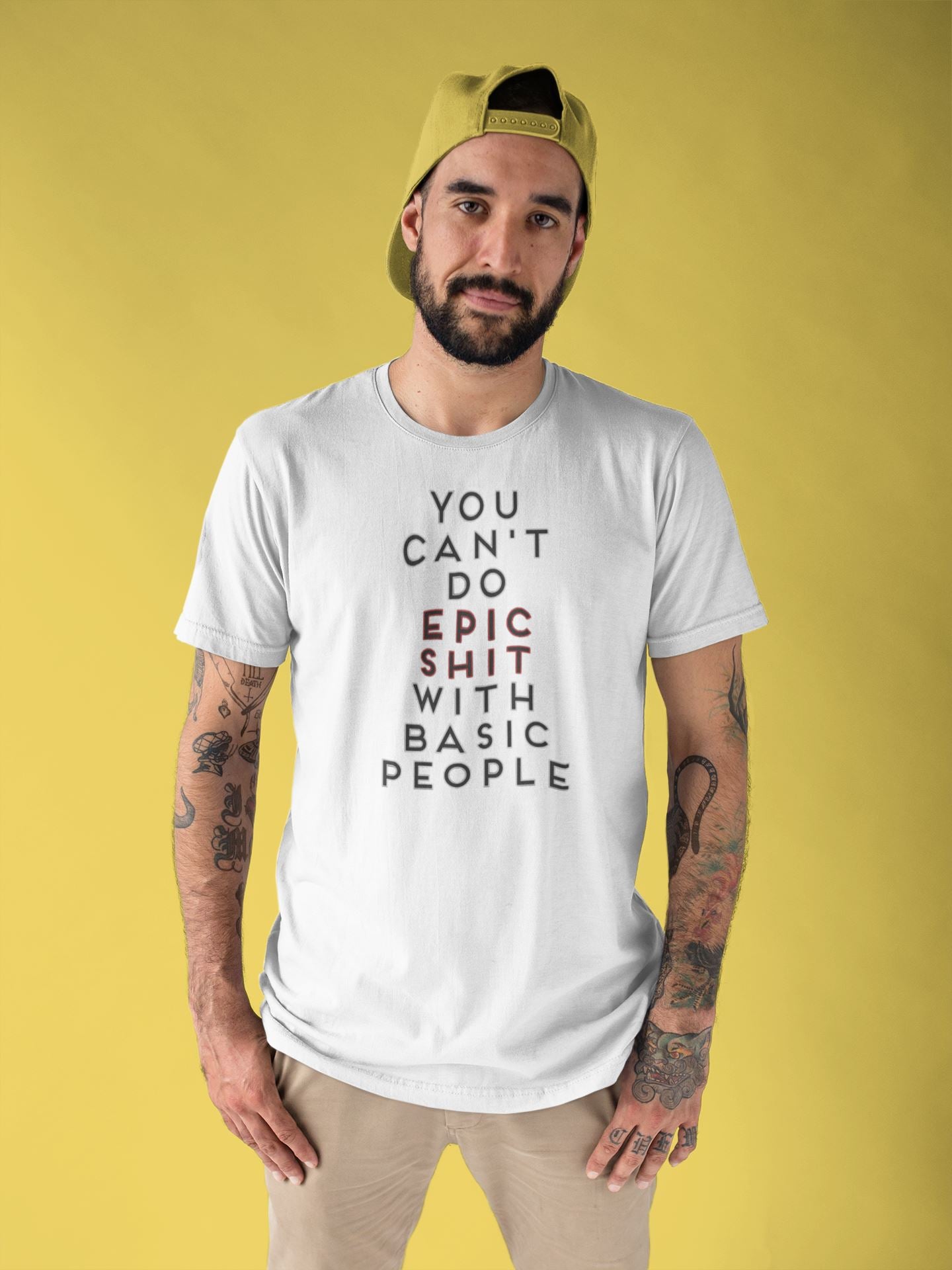 You Can't Do Epic Shit with Basic People Supreme White T Shirt for Men and Women freeshipping - Catch My Drift India