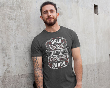 Only The Best Husbands Get Promoted to Daddy Exclusive Black T Shirt for Men