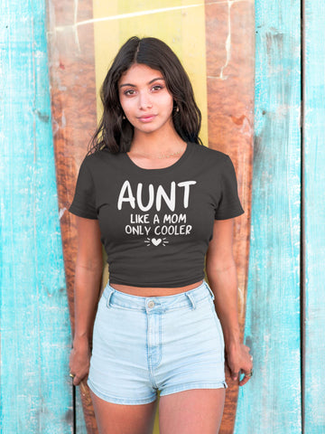 Aunt Like a Mom Only Cooler Special Black T Shirt for Women