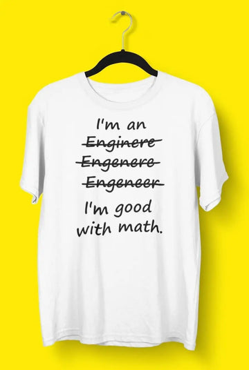 I am Good At Math Engineer T-Shirt For Men | Premium Design | Catch My Drift India