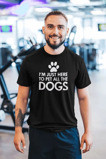 I am Just Here to Pet All Dogs T Shirt for Men and Women | Premium Design | Catch My Drift India - Catch My Drift India Clothing black, clothing, dog, made in india, shirt, t shirt, tshirt
