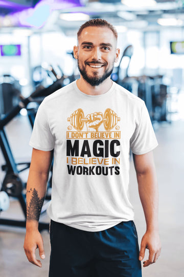 I Don't Believe in Magic I Believe in Workouts Exclusive White T Shirt for Men and Women