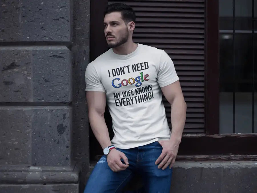 I Don't Need Google - My Wife Knows Everything Exclusive T Shirt for Men | Premium Design | Catch My Drift India - Catch My Drift India Clothing clothing, couples, funny, made in india, paren