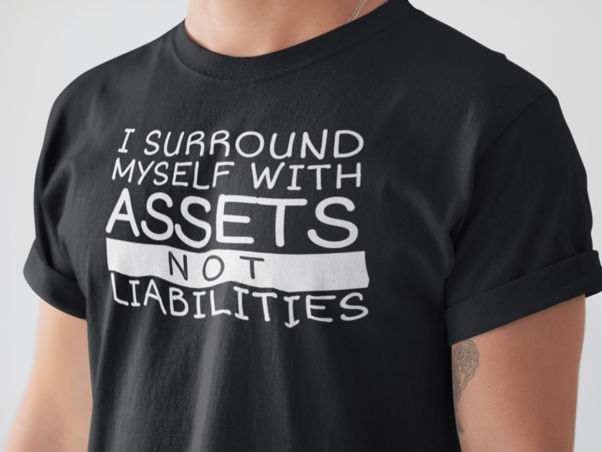 I Surround Myself with Assets Not Liabilities Special Black T Shirt for Men and Women - Catch My Drift India  black, clothing, general, made in india, shirt, stock market, t shirt, trader, tr