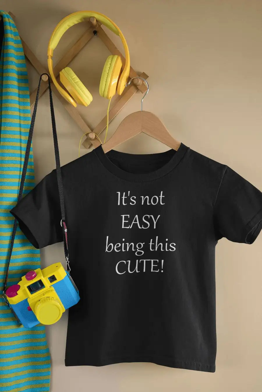It's Not Easy Being This Cute Premium T Shirt for Toddlers | Premium Design | Catch My Drift India - Catch My Drift India Clothing babies, baby, kids, onesie, onesies, toddlers
