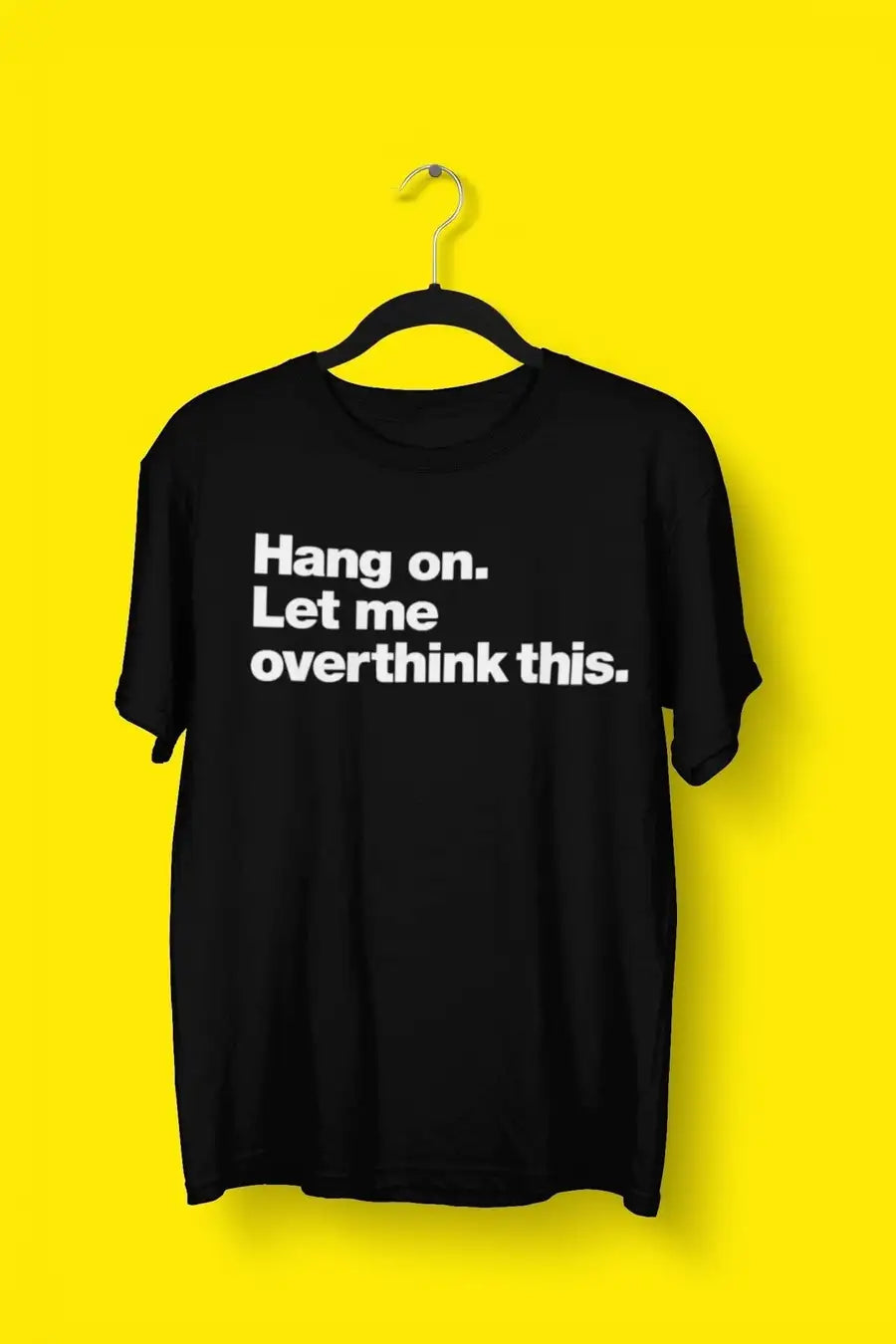 Let me Overthink This Casual Tshirts for Men and Women | Premium Design | Catch My Drift India - Catch My Drift India Clothing black, clothing, engineer, engineering, made in india, multi col