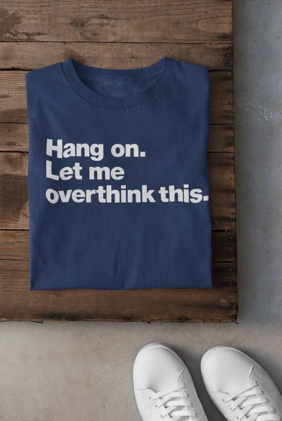 Let me Overthink This Casual Tshirts for Men and Women | Premium Design | Catch My Drift India - Catch My Drift India Clothing black, clothing, engineer, engineering, made in india, multi col