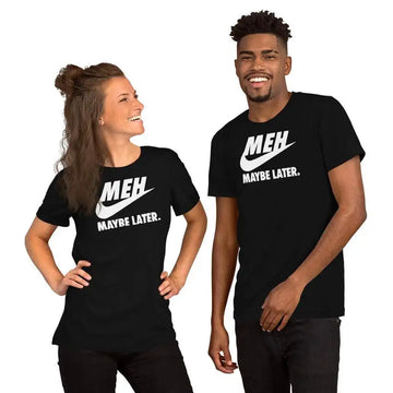 Meh Maybe Later Funny T Shirt | Premium Design | Catch My Drift India - Catch My Drift India  black, clothing, funny, made in india, shirt, t shirt, trending, tshirt