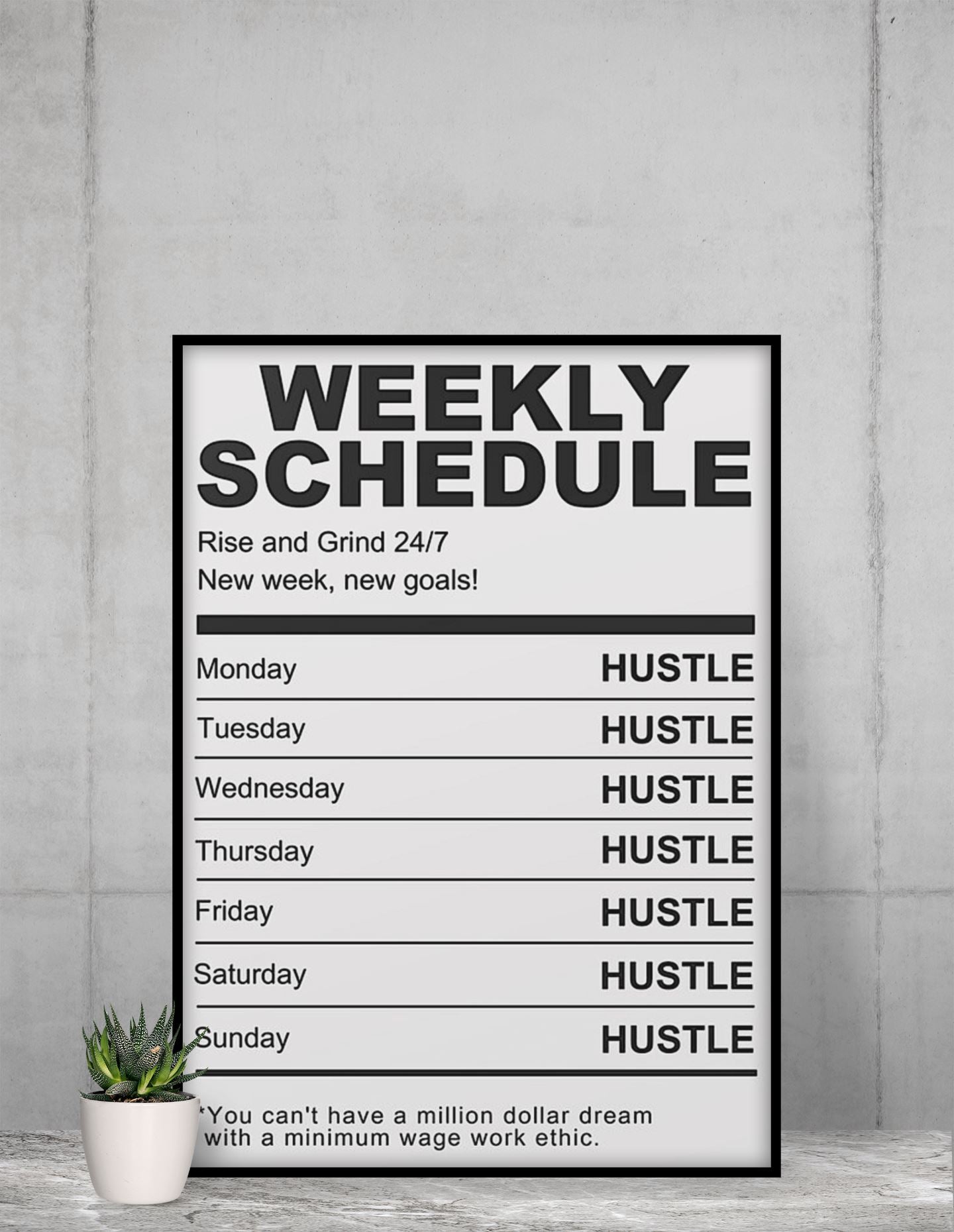 Weekly Schedule Hustle Exclusive Motivational Framed Wall Poster for Home and Office freeshipping - Catch My Drift India