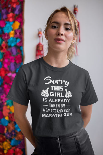 Sorry This Girl is Already Taken By A Smart and Sexy Marathi Guy Exclusive T Shirt for Women freeshipping - Catch My Drift India