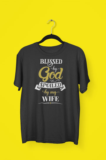 Blessed By God and Spoiled By My Wife Design 2 Exclusive Black T Shirt for Men freeshipping - Catch My Drift India
